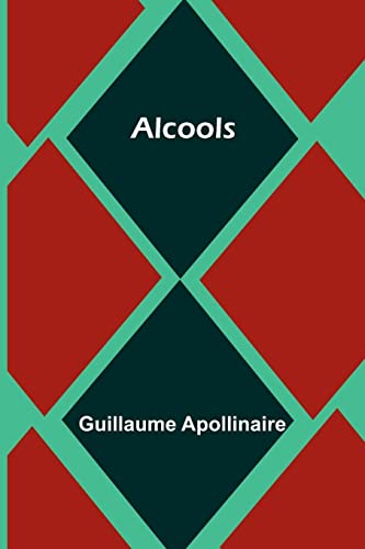 Alcools (French Edition) by Guillaume Apollinaire | Goodreads