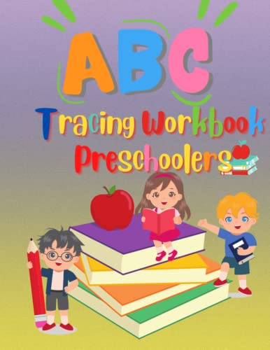 ABC TRACING WORKBOOK PRESCHOOLERS: The best book for learning letters