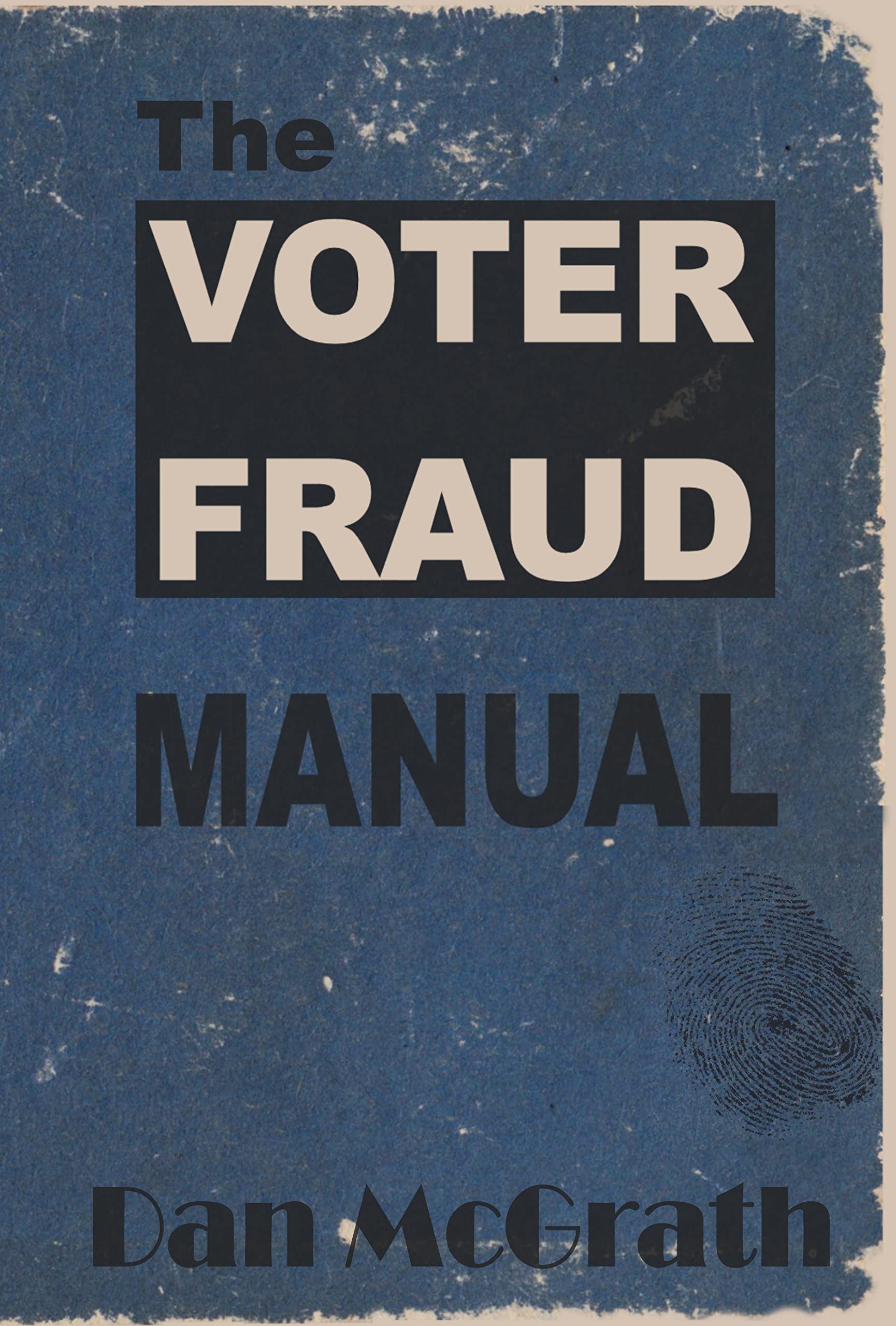 The Voter Fraud Manual