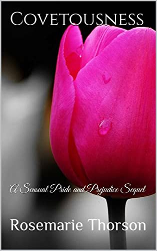 Covetousness: A Sensual Pride and Prejudice Sequel