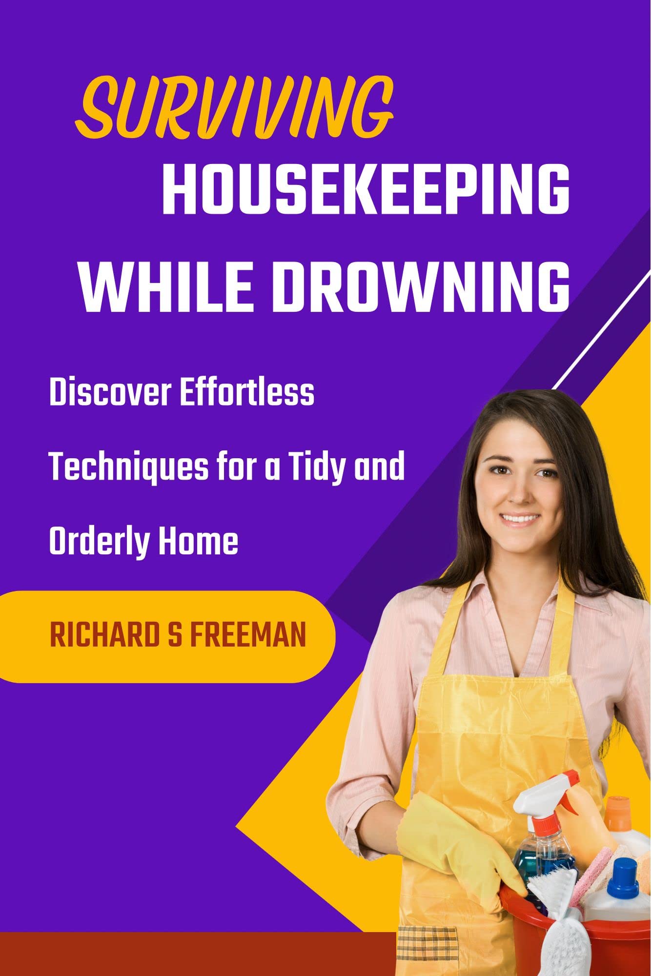 SURVIVING HOUSEKEEPING WHILE DROWNING Discover Effortless Techniques