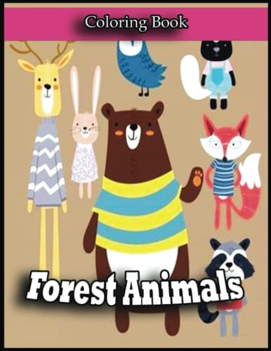 Forest Animals Coloring Book: Rediscover the Magic of Childhood and