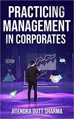 Practicing Management in Corporates