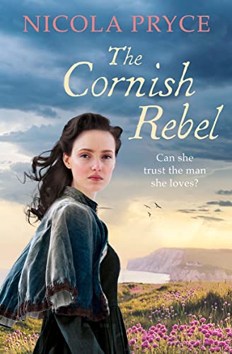 The Cornish Rebel: A sweeping historical romance for fans of Poldark