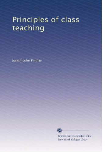 Principles of class teaching by Joseph John Findlay | Goodreads