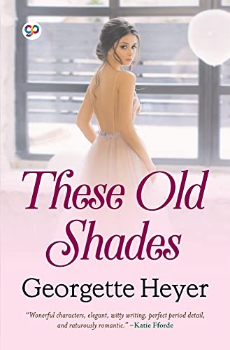 Lot De 4 Romans De Georgette Heyer - These Old Shades, Sprig Muslin, Sylvester, The Corinthian