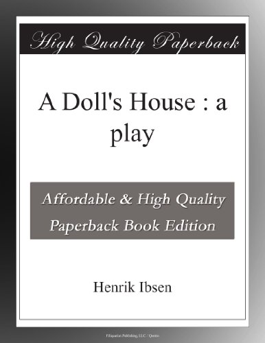 A Doll's House : a play by Henrik Ibsen | Goodreads