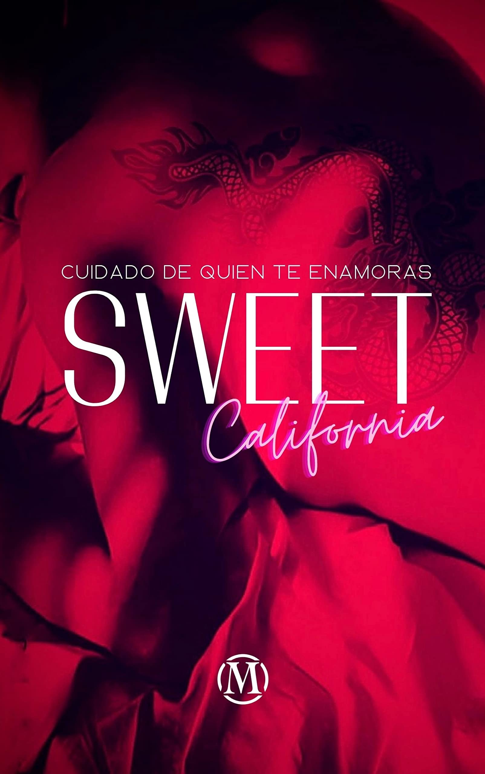 SWEET CALIFORNIA: cuidado de quien te enamoras: Romance lgtbi en español