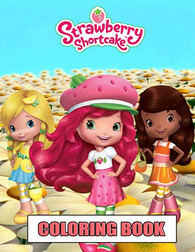 Strawberry Shortcake Coloring Book: A Cool Coloring Book With Many ...