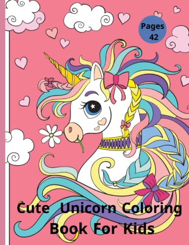 Cute Unicorn Coloring Book For Kids: ages 4 to 8: 42 coloring pages ...