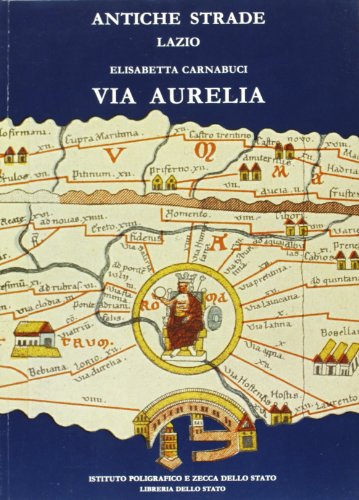 Via Aurelia (Antiche strade) by Elisabetta Carnabuci Goodreads