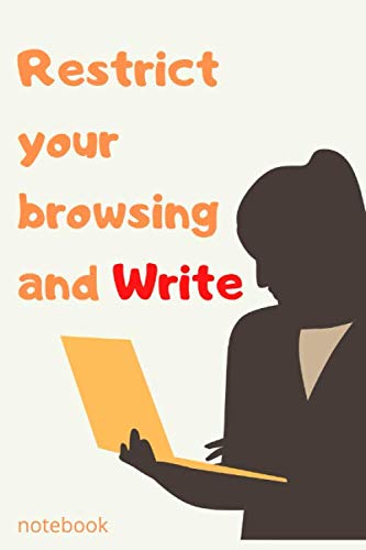 Restrict your browsing and Write. Notebook: Lined Notebook-Journal gift ...