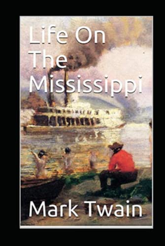 Life On The Mississippi Annotated by Mark Twain | Goodreads