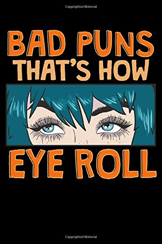 Bad Puns That s How Eye Roll Bad Puns That s How Eye Roll Hilarious 