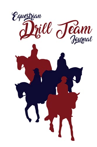 The Equestrian Drill Team Journal: Training and Performance Log Book ...
