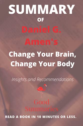 thumbnail image 2 of Change Your Brain, Change Your Body: Use Your Brain To Get And Keep The Body You Have Always Wanted – Daniel G. Amen – Very Good Condition 2 of 9