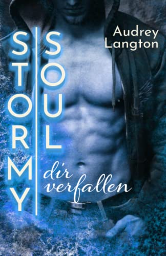 Stormy Soul: dir verfallen (Stormy-Reihe (Gay-Romance))