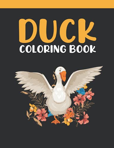 Duck Coloring Book: Duck Coloring Book For Kids , Adults , Teens , Boys
