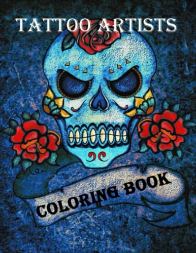 Tattoo Artists Coloring Book: A Fun Coloring Book Featuring 53 Simple ...
