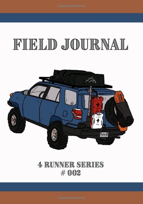 Overlanding Field Journal (4 Runner Series) by Mr and Mrs Overland