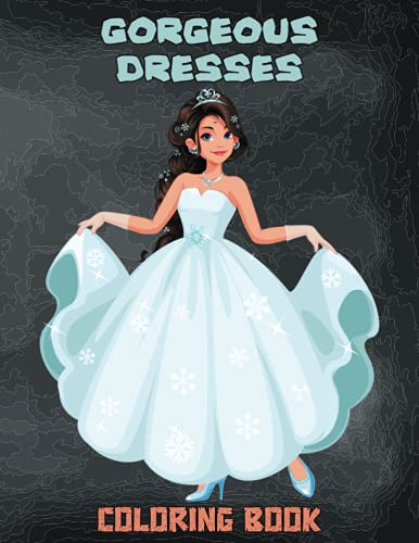 Gorgeous Dresses Coloring Book: 50 Glamorous Fashion Dresses Adult