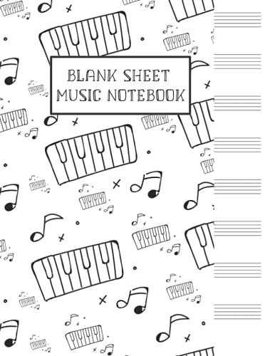 Blank Sheet Music Notebook: Music Manuscript Paper / Notebook for ...