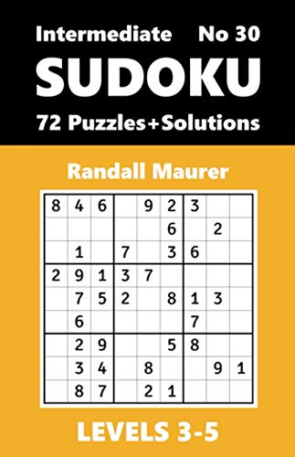 SUDOKU Intermediate, Levels 3-5, No 30: 72 Puzzles with Solutions by ...