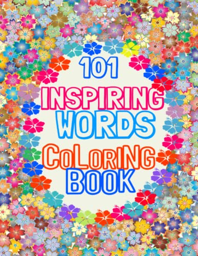 101 Inspiring Words Coloring Book: Motivational Words in 101 Flower ...
