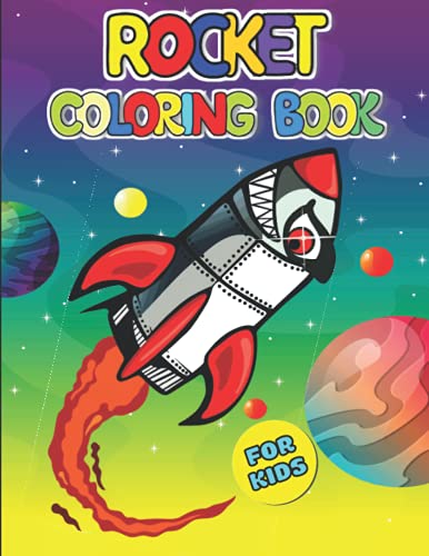 Rocket Coloring Book For Kids: This Book Has Amazing Rocket Stress ...