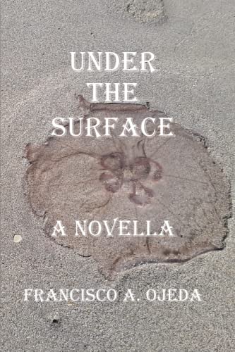 Under The Surface: A Novella