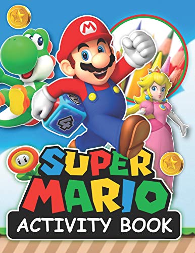 SUPER MARIO Activity Book: Coloring Pages, Mazes and Puzzles for Kids ...