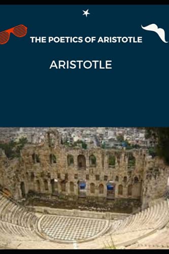 THE POETICS OF ARISTOTLE (Annotated) by Aristotle | Goodreads