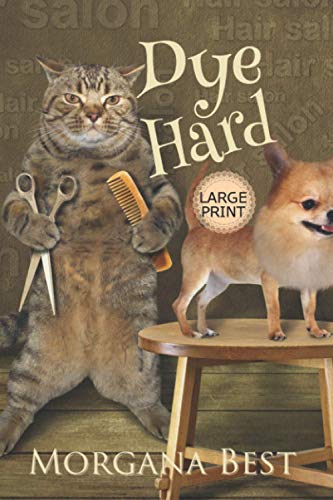 Dye Hard LARGE PRINT: Cozy Mystery