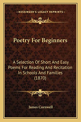 Poetry For Beginners: A Selection Of Short And Easy Poems For Reading ...