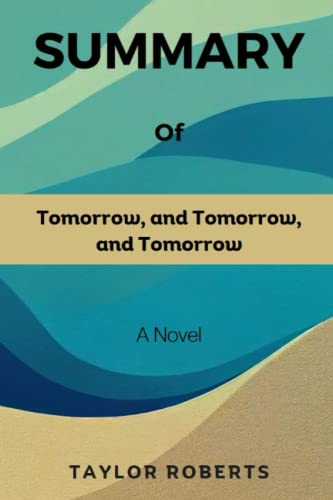 Summary of Gabrielle Zevin's Book Tomorrow, and Tomorrow, and Tomorrow