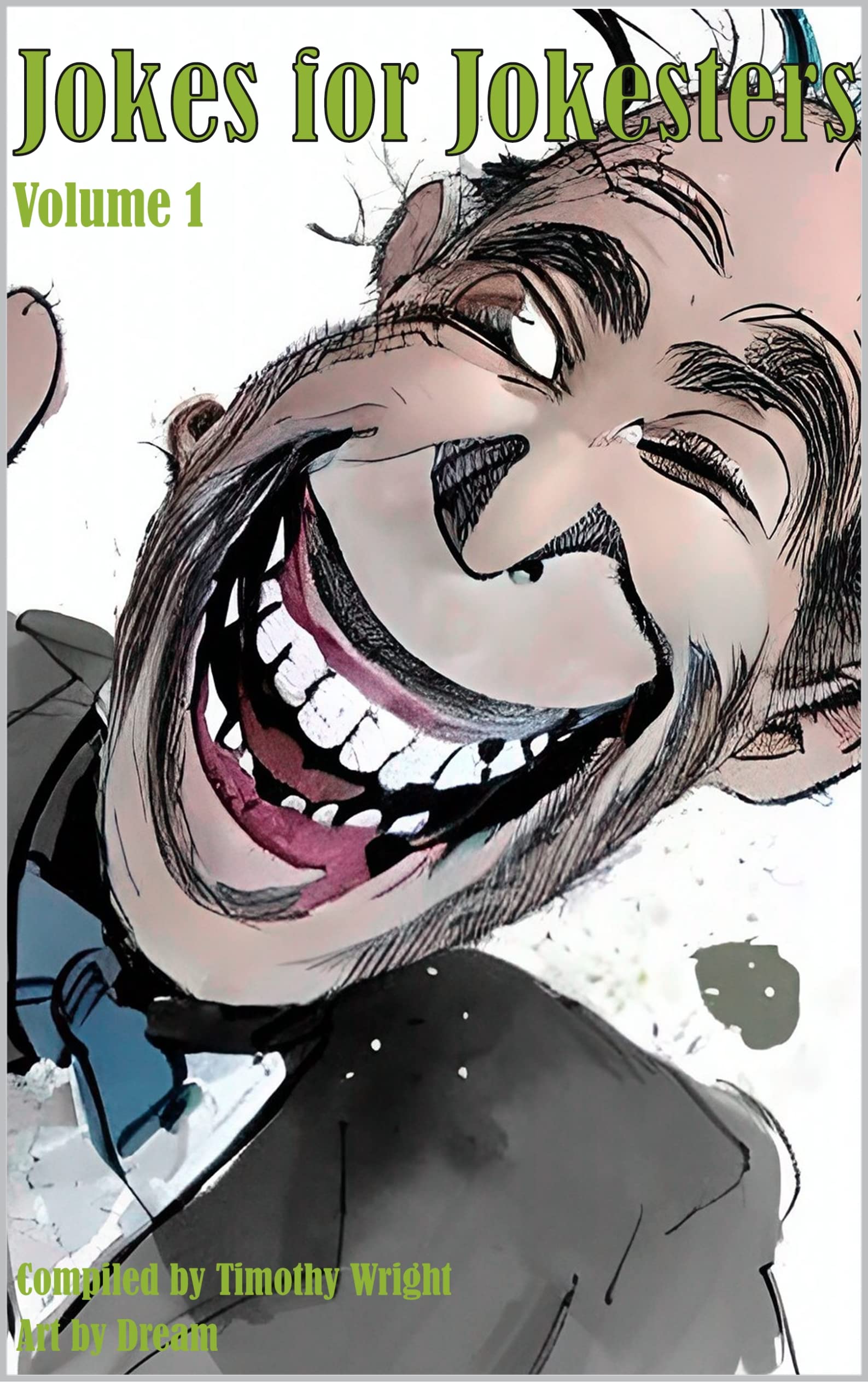 Jokes for Jokesters Hilarious Jokes & Riddles for All Ages Volume One