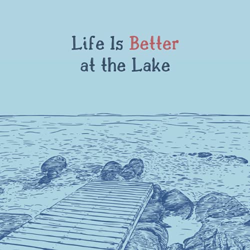 Life Is Better at the Lake Visitor Guest Book for Vacation