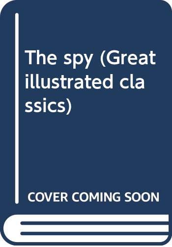 The spy (Great illustrated classics) by James Fenimore Cooper | Goodreads