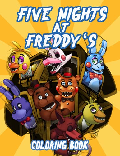 Five Nights At Freddy‘s Coloring Book: Prepare Your Colors And Make ...