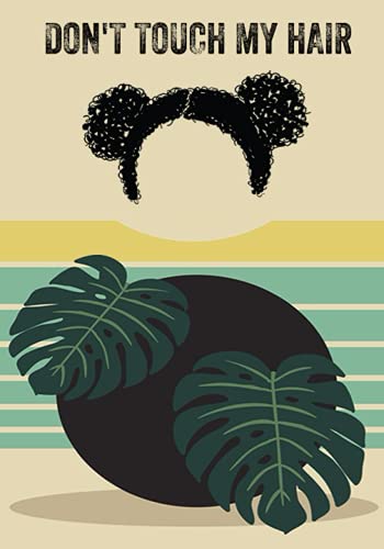 DON'T TOUCH MY HAIR: DON'T TOUCH MY HAIR by Sharee Miller | Goodreads