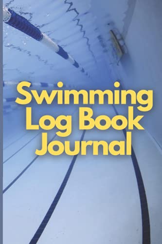 Swimming time log book: Swimmer Journal to Keep Track of Trainings ...
