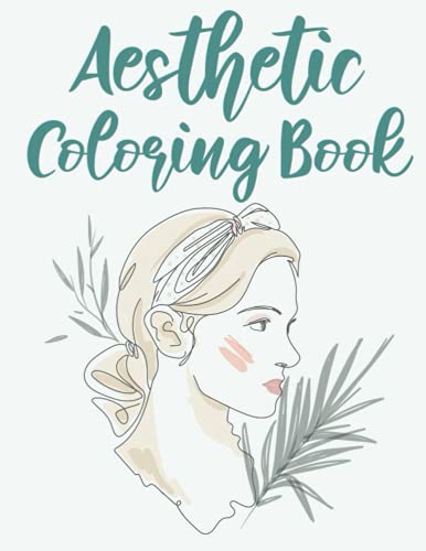 Aesthetic Coloring Book: Aesthetic Coloring Pages Featuring Gorgeous ...
