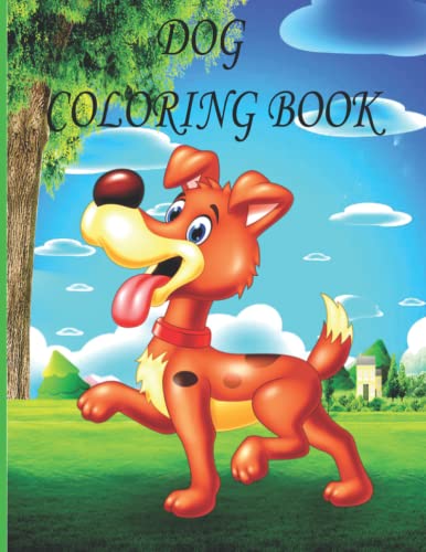 DOG COLORING BOOK: dog Coloring Book for Kids, Boys And girls,toddlers