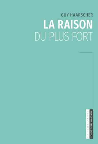 La raison du plus fort (French Edition) by Guy Haarscher Goodreads
