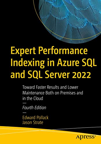 Expert Performance Indexing in Azure SQL and SQL Server 2022: Toward ...