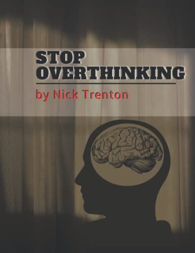 Stop Overthinking By Nick Trenton By Mohamed Zeroual Goodreads