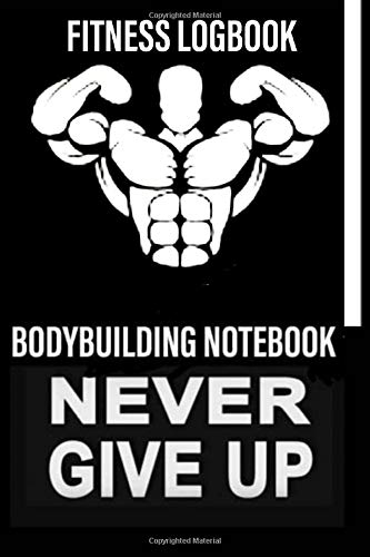 bodybuilding logbook: Bodybuilding Notebook, Fitness Log Notebook ...