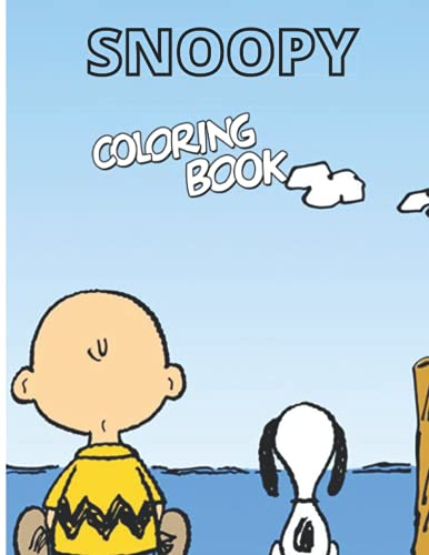 Peanuts Snoopy coloring book: An Amazing Coloring Book For kids and Fans Of Peanuts Snoopy To ...