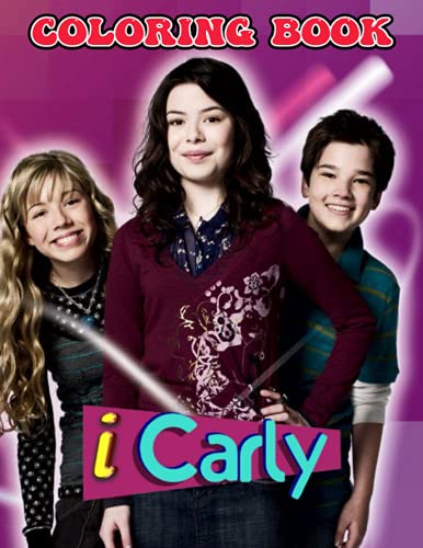 Icarly Coloring Book: Amazing gift for All Ages and Fans with High ...