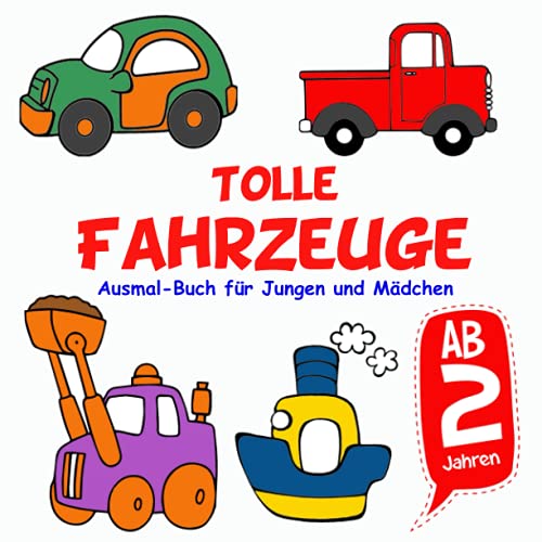 Kinder-Malbuch – Tolle Fahrzeuge – Ab 2 Jahren: Ausmal-Buch für Jungen